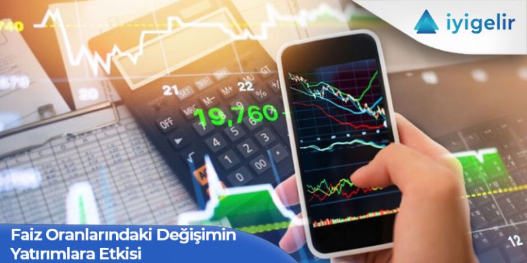 Faiz Oranlarındaki Değişimin Yatırımlara Etkisi